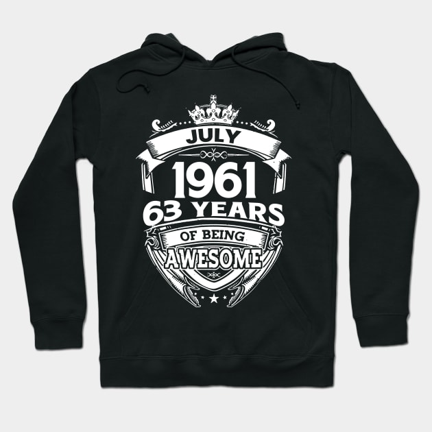 July 1961 63 Years Of Being Awesome 63rd Birthday Hoodie by Bunzaji